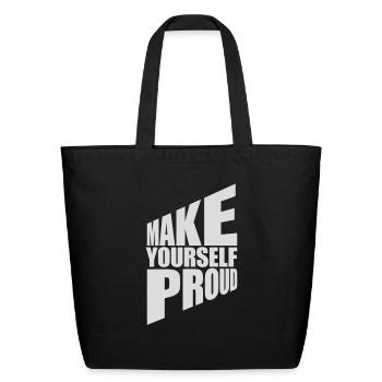 make yourself proud quote - Eco-Friendly Cotton Tote - black - Front