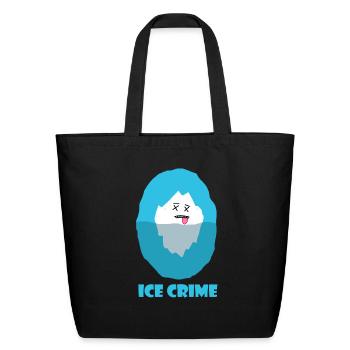 Ice Crime - humorous ecological message - Eco-Friendly Cotton Tote - black - Front
