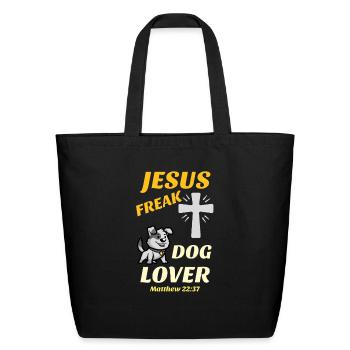 Jesus Freak, Dog Lover, Matthew 22:37 - Eco-Friendly Cotton Tote - black - Front