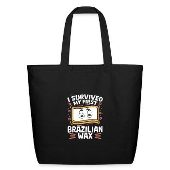 Body Wax - I Survived My First Brazilian Wax - Eco-Friendly Cotton Tote - black - Front