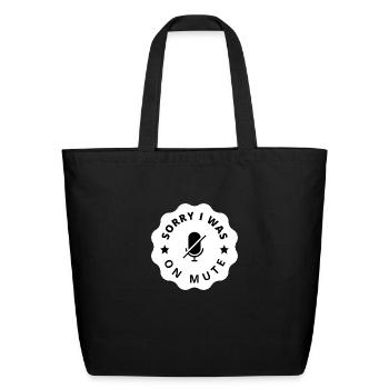 Sorry I was on mute - Eco-Friendly Cotton Tote - black - Front