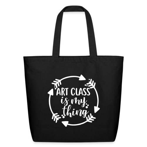 Art Class is My Thing Teacher T-Shirts - Eco-Friendly Cotton Tote