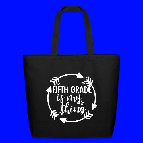 Fifth Grade is My Thing Teacher T-Shirts - Eco-Friendly Cotton Tote