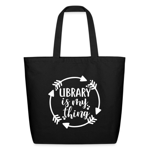 Library is My Thing Librarian T-Shirts - Eco-Friendly Cotton Tote