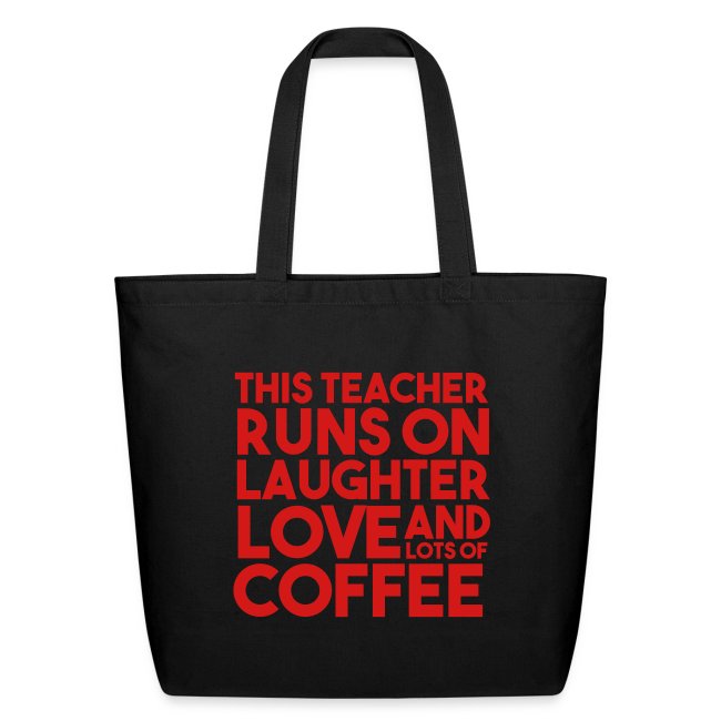 This Teacher Runs on Laughter Love and Coffee