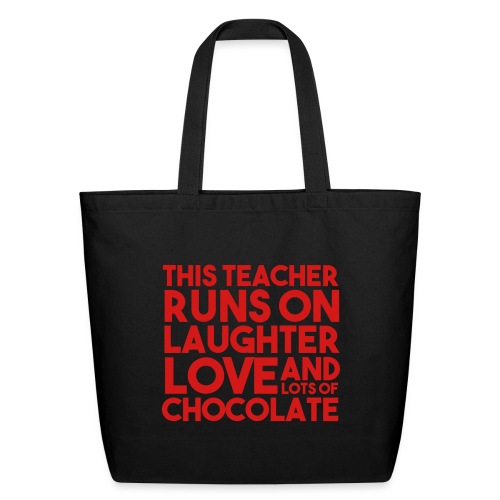 This Teacher Runs on Laughter Love and Chocolate - Eco-Friendly Cotton Tote