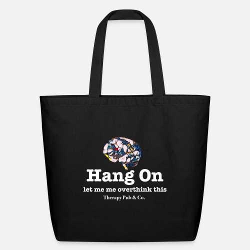 Hang On I Overthink - Eco-Friendly Cotton Tote
