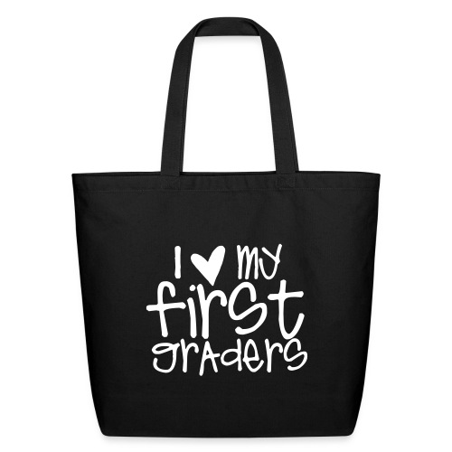 I Love My First Graders Teacher T-Shirts - Eco-Friendly Cotton Tote