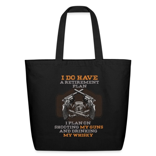 Retirement Plan - Guns And Whisky - Eco-Friendly Cotton Tote