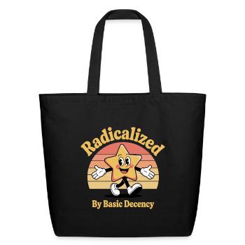 Radicalized By Basic Decency - Eco-Friendly Cotton Tote - black - Front