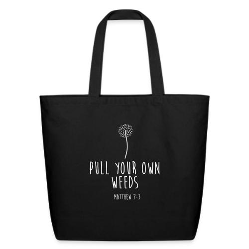 Pull Your Own Weeds - Eco-Friendly Cotton Tote