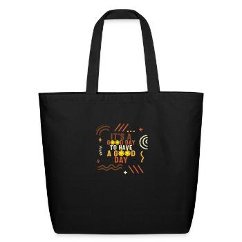 Positivity Shirt, It's A Good Day To Have A Good - Eco-Friendly Cotton Tote - black - Front
