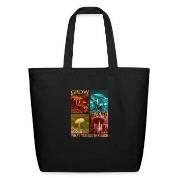 Fungi Shirt, Grow Through What You Go Through - Eco-Friendly Cotton Tote - black - Front