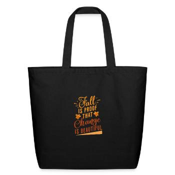 Fall is Proof That Change is Beautiful - Eco-Friendly Cotton Tote - black - Front