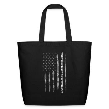 Trust In God Not The Government - Eco-Friendly Cotton Tote - black - Front