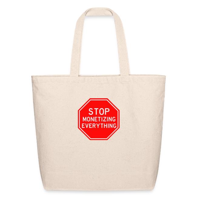 STOP MONETIZING EVERYTHING