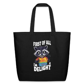 First of all I'm a Delight Raccoon - Eco-Friendly Cotton Tote - black - Front