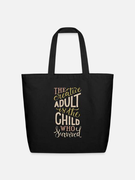 the creative adult is the child who survived - Eco-Friendly Cotton Tote - black