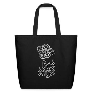 No Bad Days - Eco-Friendly Cotton Tote - black - Front