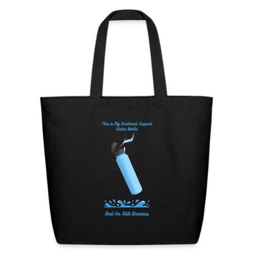 Emotional Support Water Bottle T-Shirt | Still Anx - Eco-Friendly Cotton Tote