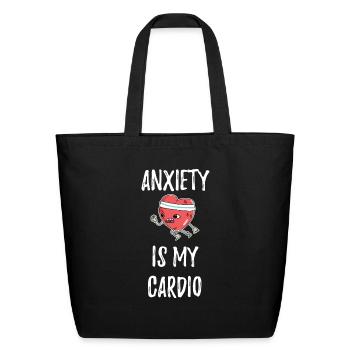 Anxiety Is My Cardio Anxious Person - Eco-Friendly Cotton Tote - black - Front