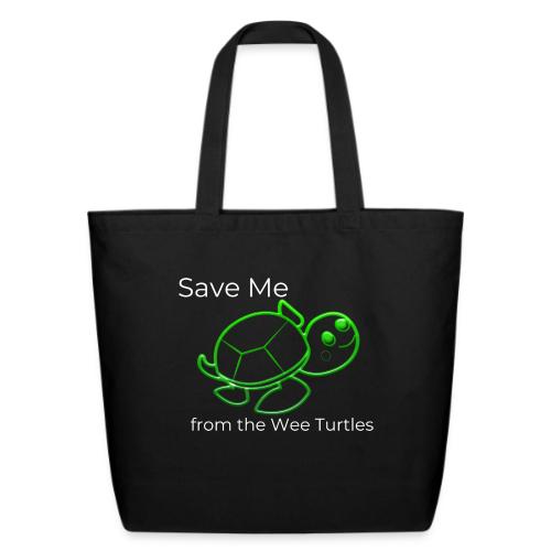 Save Me from the Wee Turtles (white text) - Eco-Friendly Cotton Tote