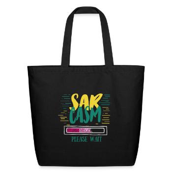 Sarcasm Loading Funny Sarcasm Gift - Eco-Friendly Cotton Tote - black - Front