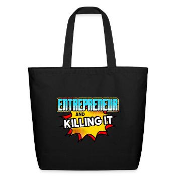 Entrepreneur And Killing It - Eco-Friendly Cotton Tote - black - Front