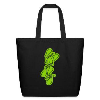 have a good day - Eco-Friendly Cotton Tote - black - Front