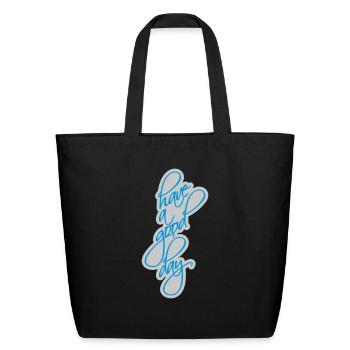 have a good day - Eco-Friendly Cotton Tote - black - Front