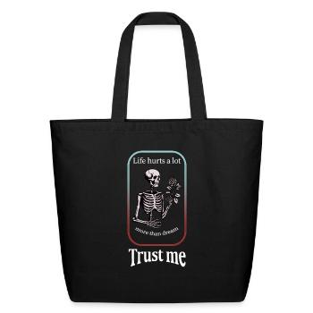 life hurts a lot - Eco-Friendly Cotton Tote - black - Front