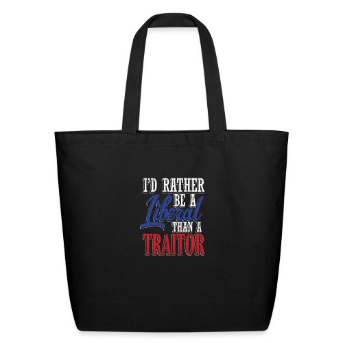 Rather Liberal Than Traitor - Eco-Friendly Cotton Tote
