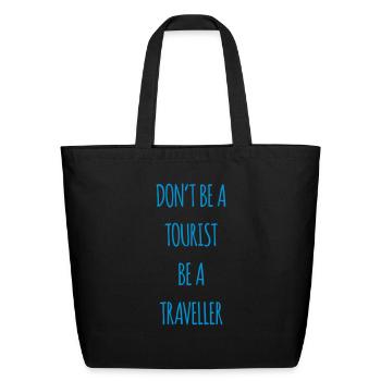 Don't be a tourist be a traveller. - Eco-Friendly Cotton Tote - black - Front
