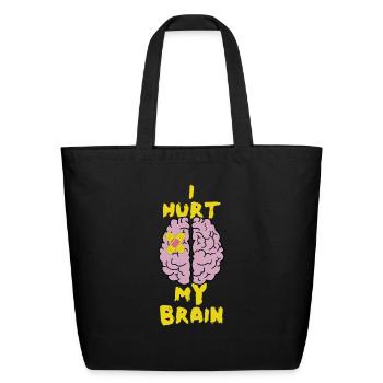 Brain Injury I Hurt My Brain Brain Surgery - Eco-Friendly Cotton Tote - black - Front