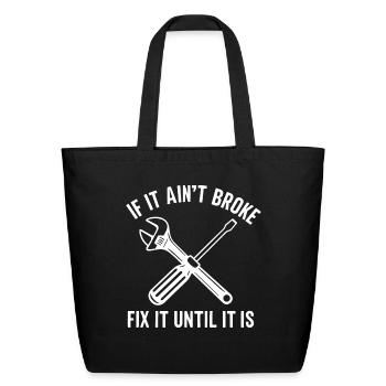 Handyman mechanic funny quote repair until broken - Eco-Friendly Cotton Tote - black - Front