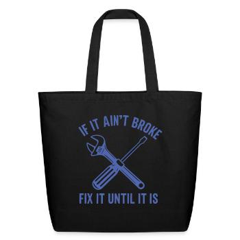 Handyman mechanic funny quote repair until broken - Eco-Friendly Cotton Tote - black - Front