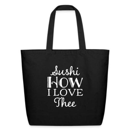 Sushi How I Love Thee - Eco-Friendly Cotton Tote