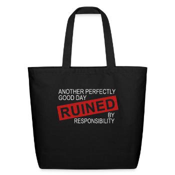 Another Perfectly Good Day - Eco-Friendly Cotton Tote - black - Front