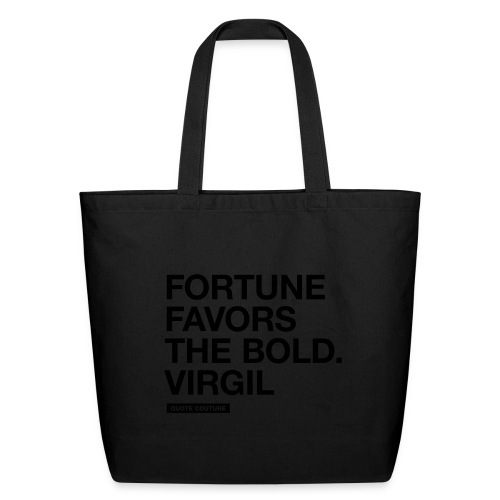 Fortune favors the bold (men -- bags -- big) - Eco-Friendly Cotton Tote