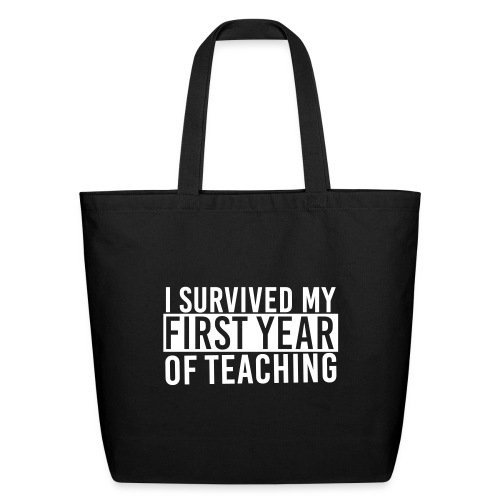 I Survived My First Year of Teaching Teacher Tee - Eco-Friendly Cotton Tote