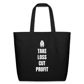 Take Loss Cut Profit - Eco-Friendly Cotton Tote - black - Front