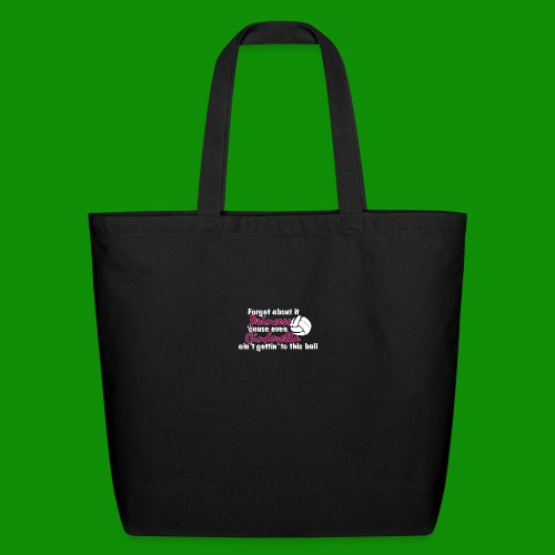 Forget it Princess Volleyall - Eco-Friendly Cotton Tote