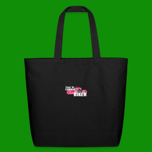 Forget the Cowboy Ride a Biker - Eco-Friendly Cotton Tote
