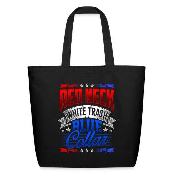 Redneck White Trash Blue Collar July 4th - Eco-Friendly Cotton Tote - black - Front
