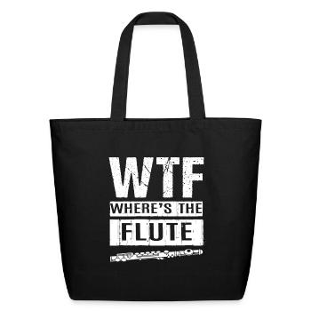 Flute WTF Wheres The Flute - Eco-Friendly Cotton Tote - black - Front