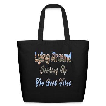 Lying around soaking up the good vibes - Eco-Friendly Cotton Tote - black - Front