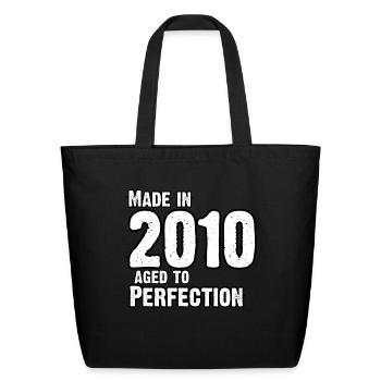 Made In 2010 For Perfection - Born In 2010 - Eco-Friendly Cotton Tote - black - Front