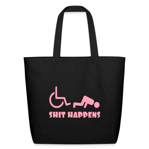 Sometimes shit happens when your in wheelchair - Eco-Friendly Cotton Tote