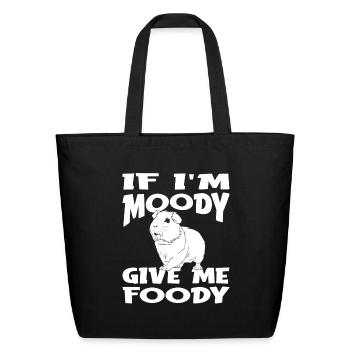 Guinea Pig Cavy Funny If Im Moody Give Me Foody - Eco-Friendly Cotton Tote - black - Front