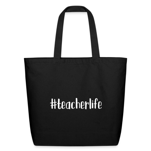 #teacherlife Teacher T-Shirts - Eco-Friendly Cotton Tote